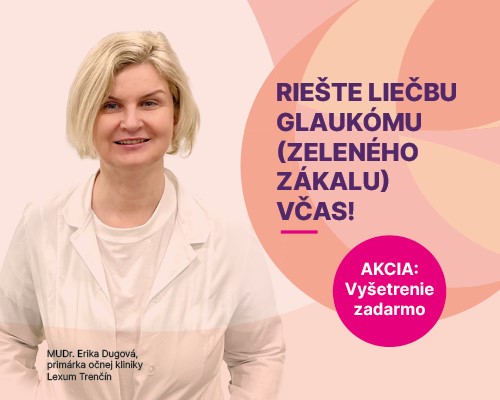 Rište liečbu glaukómu (zeleného zákalu) včas!